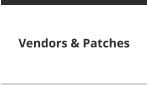 Vendors & Patches